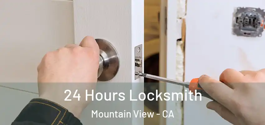 24 Hours Locksmith Mountain View - CA