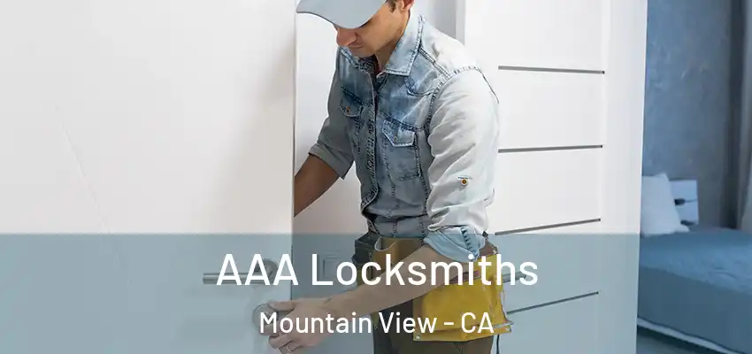  AAA Locksmiths Mountain View - CA