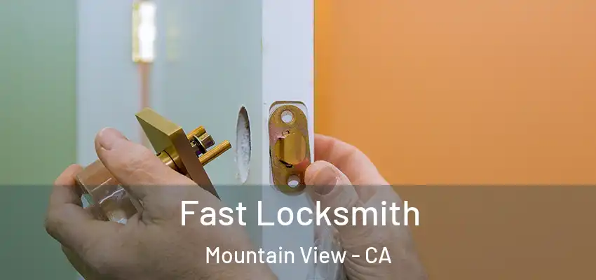  Fast Locksmith Mountain View - CA