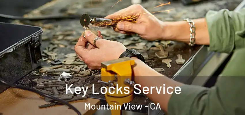  Key Locks Service Mountain View - CA