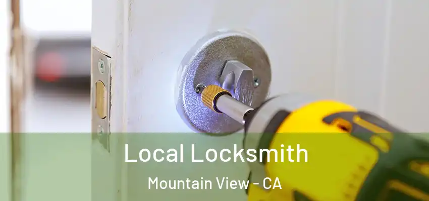 Local Locksmith Mountain View - CA