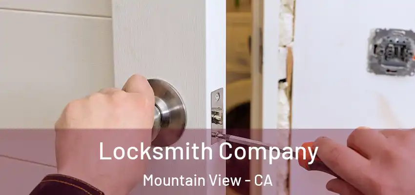  Locksmith Company Mountain View - CA