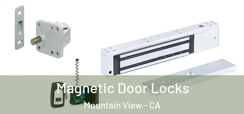  Magnetic Door Locks Mountain View - CA