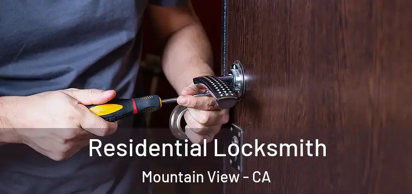  Residential Locksmith Mountain View - CA